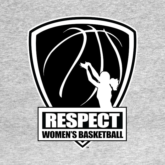 Respect Women's Basketball by R.W.B